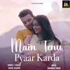 About Mein Tenu Pyaar Karda Song