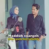 About Madduh Suargeh Song