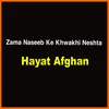 About Zama Naseeb Ke Khwakhi Neshta Song