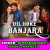 Dil Hoke Banjara