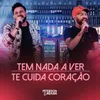 About Tem Nada a Ver / Te Cuida Coração Song