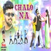 About Chalo Na Song