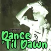 About Dance Til Dawn Song