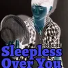 Sleepless Over You