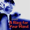 About A Ring for Your Hand Song