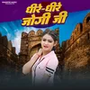 About Dheere Dheere Jogi Ji Song