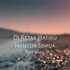 About DJ Retak Hatiku Fullbass Song