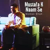 About Mustafa K Naam Se Song