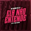 About Ela Não Entende Song