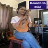 About Reason to Rise Song