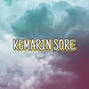 About KEMARIN SORE Song