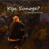 Kya Sunoge?