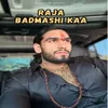 About Raja Badmashi Kaa Song