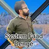 About System Faad Denge Song