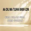 Aa Dil Ma Tujha Rakh Lon