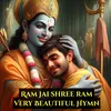 About Ram Jai Shree Ram Very Beautiful Hymn Song