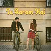 About Tu Aaram Hai Song