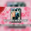 About Aku Sangat Mencintaimu Song