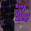 About Sing and Dance Away Song