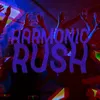 HARMONIC RUSH