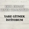 Yare Gitmek İstiyorum