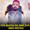 About Kiya Baatan Eid Milad Diya Song