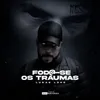 Foda-se os Traumas