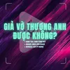 About Giả Vờ Thương Anh Được Không Song