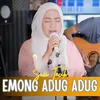 About Emong Adug Adug Song