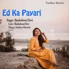 About Ed Ka Payari Song