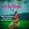 About Beti Kar Ghana Song