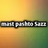 Pashto mast dj sazz