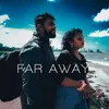 About Far Away Song