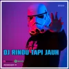 DJ RINDU TAPI JAUH