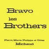 About Bravo les Brothers Song