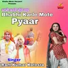 About Bhabhi Karle Mote Pyaar Song