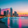 About DJ Cinta Sempurna - Fullbass Song