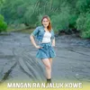 About Mangan Ra Njaluk Kowe Song