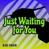 About Just Waiting for You Song