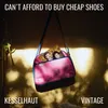About Can't Afford to Buy Cheap Shoes Song