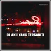 About DJ Aku Yang Tersakiti Song