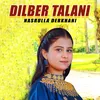 About Dilber Talani Song