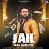 Jail (Tash Bateu Ke)