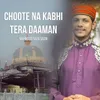 Choote Na Kabhi Tera Daaman