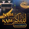 Kabe Ki Ronak Kabe Ka Manzar Allahu Akbar Allahu Akbar