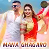 About Mana Ghagaro Song