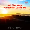 About All The Way My Savior Leads Me Song