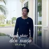 About Hạnh Phúc Đến Muộn Song