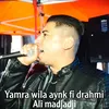 About Yamra wila aynk fi drahmi Song