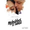 About Mohabbat Ho Gayi Hai Tumse Song